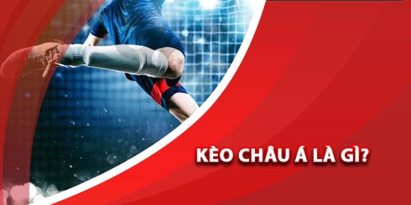 Kèo châu Á rất được nhiều người chơi yêu thích bởi sự linh hoạt thú vị